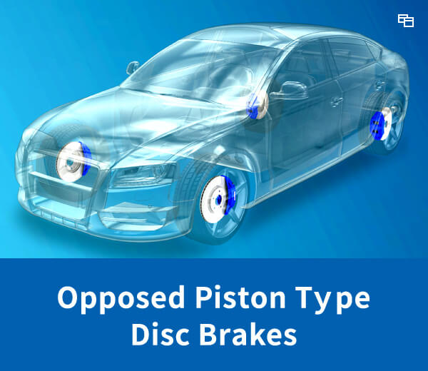 Opposed Piston Type Disc Brakes