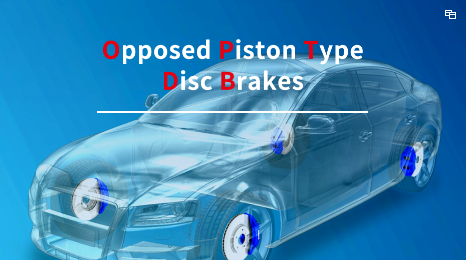 Opposed Piston Type Disc Brakes