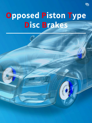 Opposed Piston Type Disc Brakes